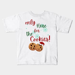 Only here for the Cookies Kids T-Shirt